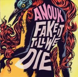 Anouk : Fake it Till We Die